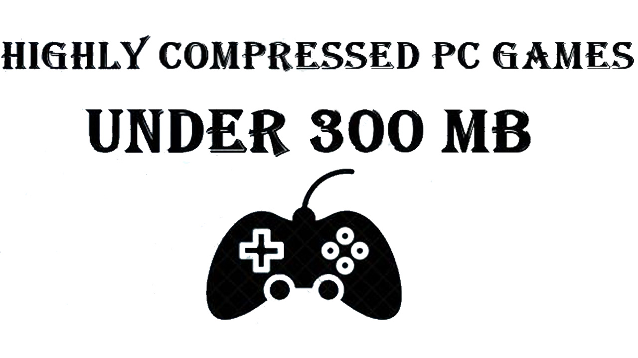 10 Best Highly Compressed PC Games Under 300MB (2023)