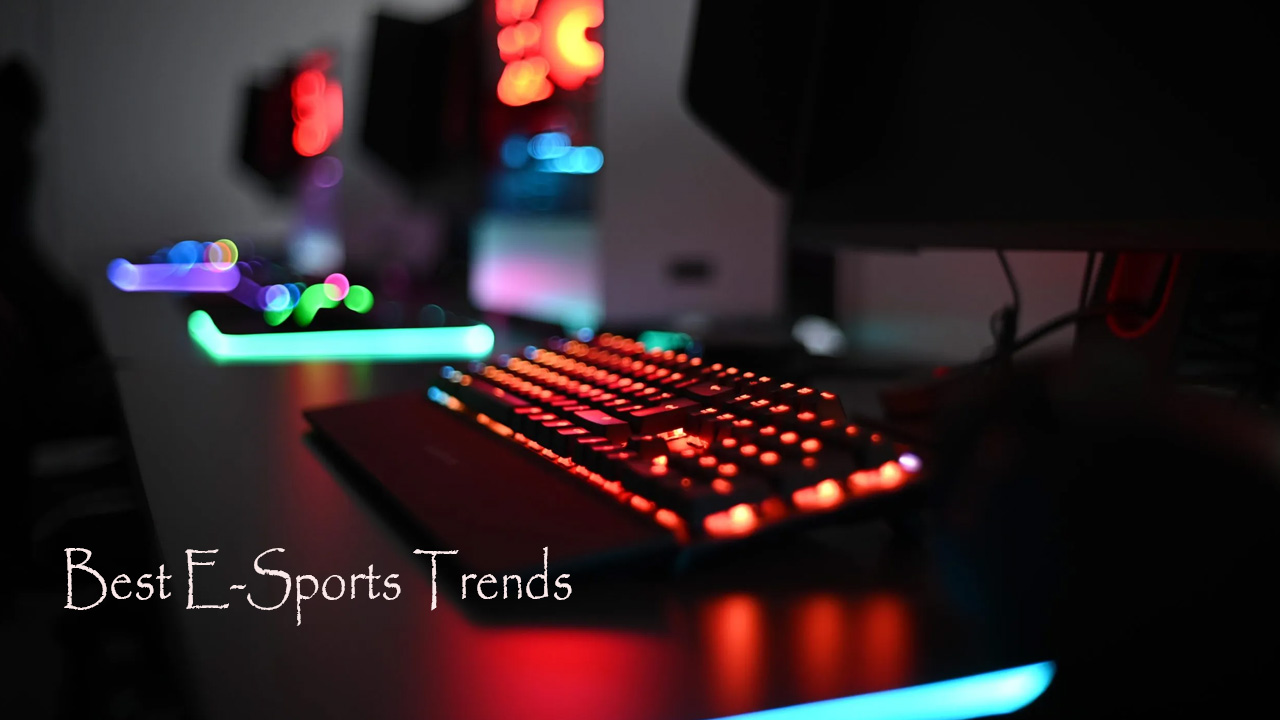 Best E-Sports Trends